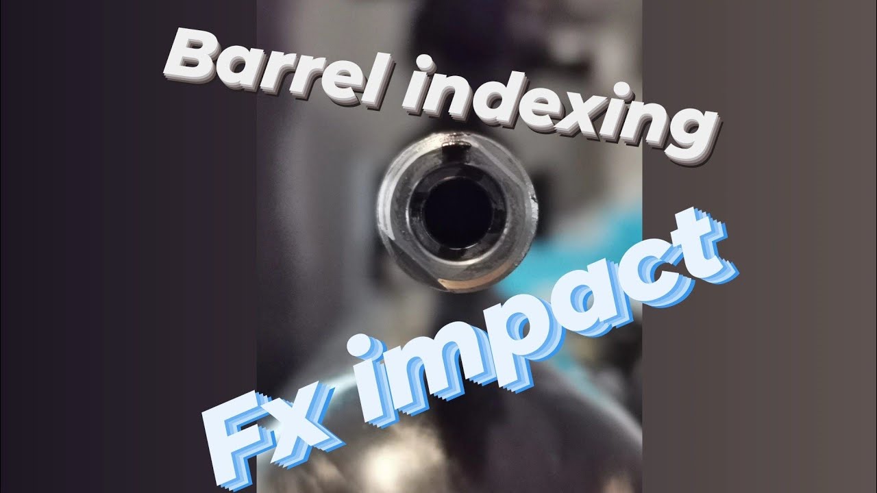 fx impact barrel indexing