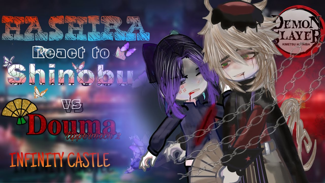 🏯 Hashiras react to Infinity Castle Arc 🏯 || 2X SPEED || 🦋Shinobu Vs Douma🦋 || Part 1/? || NO SHIPS!
