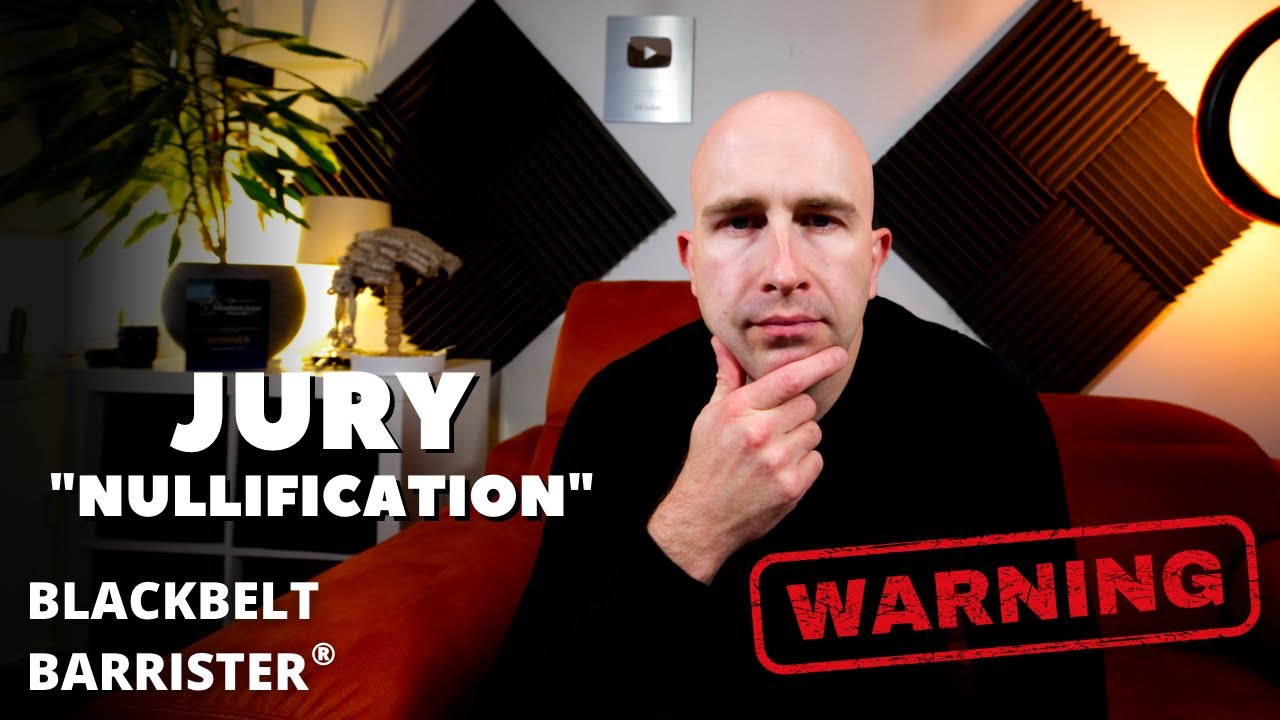What is Jury Nullification and why is it illegal?