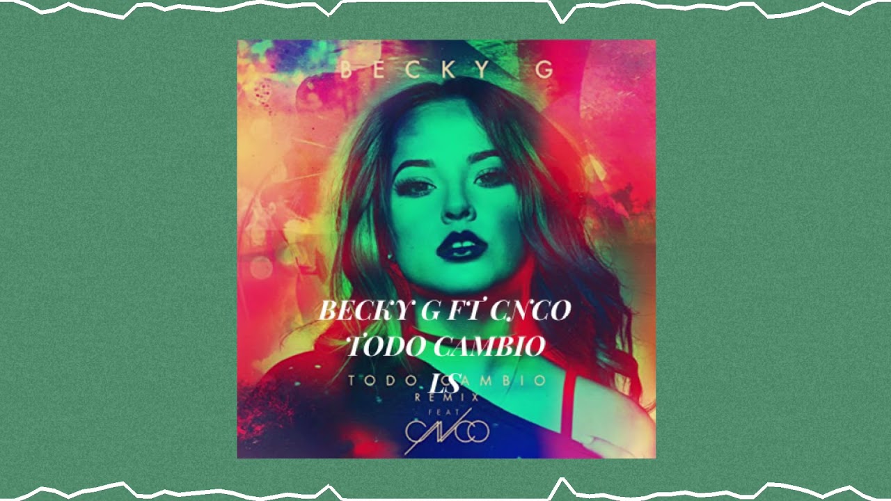 becky g ft cnco - todo cambio (slowed + reverb)