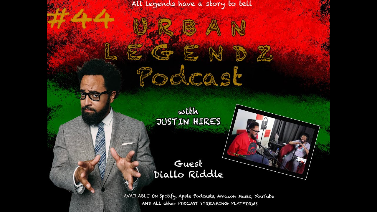 Diallo Riddle | Urban Legendz Podcast with Justin Hires #44