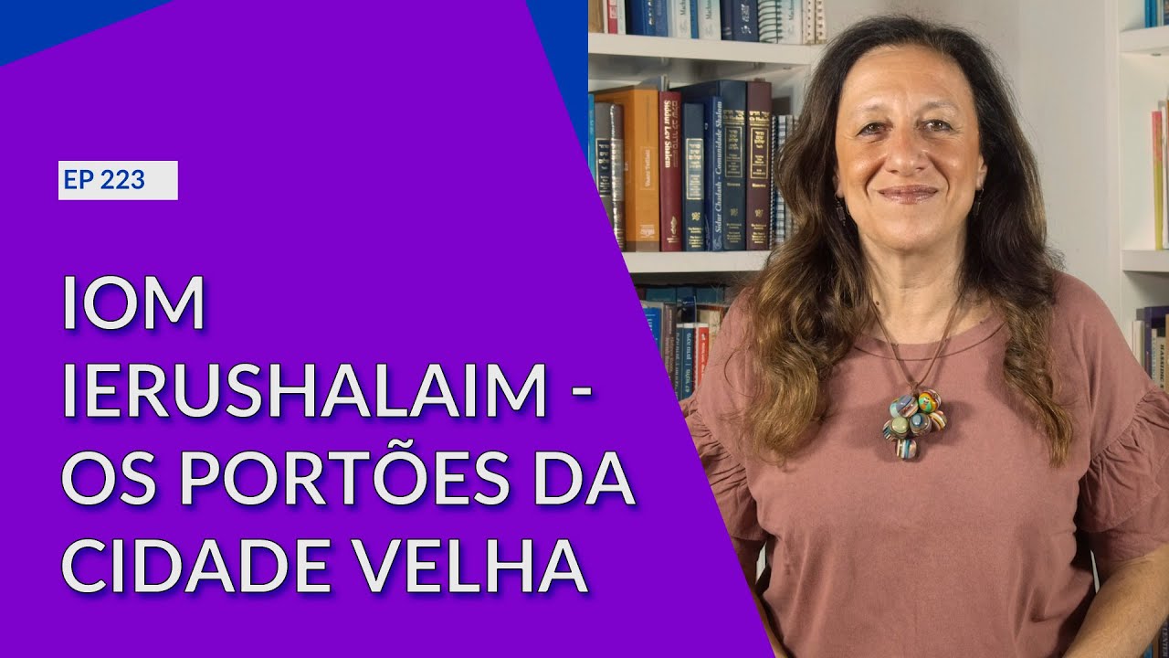 IOM IERUSHALAIM - OS PORTÕES DA CIDADE VELHA - EP-223
