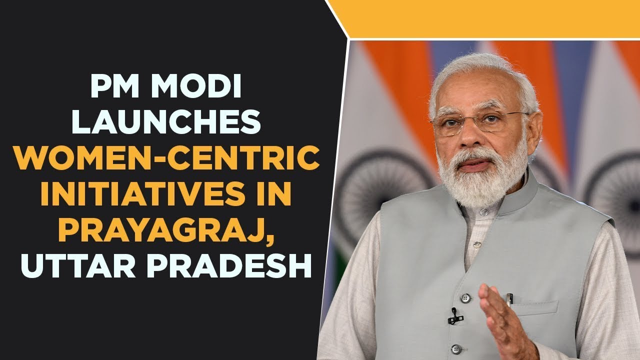 PM Narendra Modi launches women-centric initiatives in Prayagraj, Uttar Pradesh