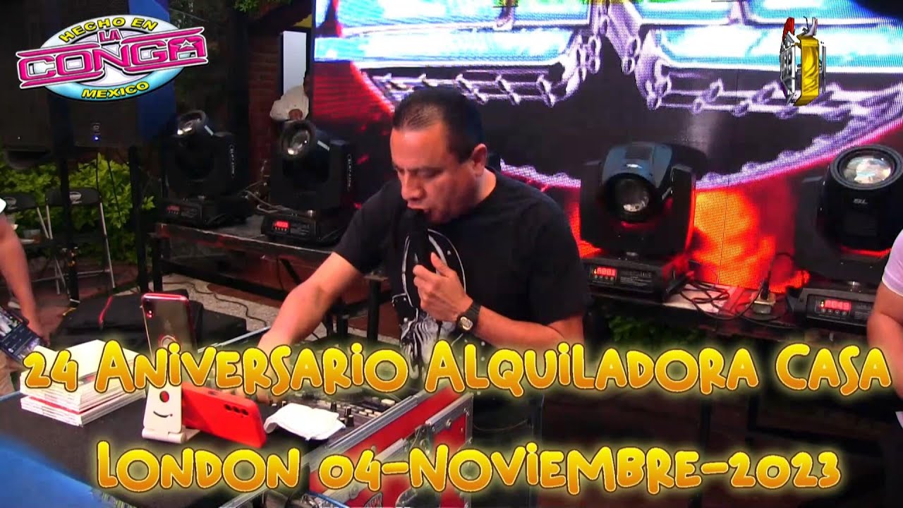 SONIDO LA CONGA 24 ANIVERSARIO ALQUILADORA CASA LONDON JARDINES D MORELOS ECATEPEC 04-NOVIEMBRE-2023