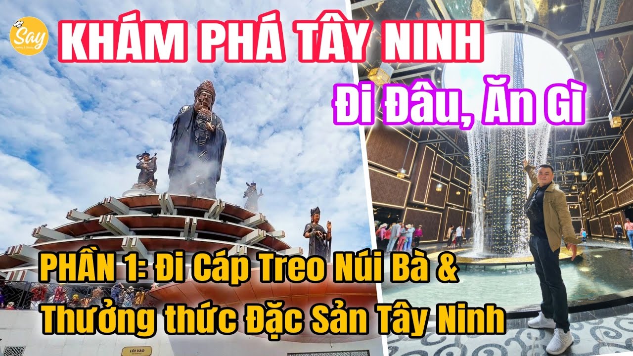 Kinh Nghiệm Du Lịch TÂY NINH TỰ TÚC 2N1Đ | PHẦN 1 Khám Phá SunWorld NÚI BÀ & Đặc Sản GÀ RẪY TÂY NINH