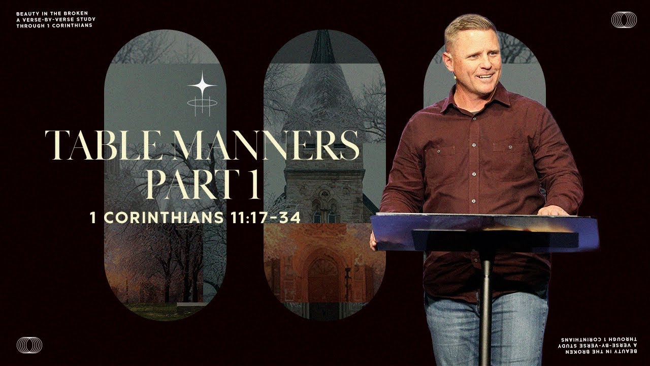 Table Manners Part 1 | 1 Corinthians 11:17–34