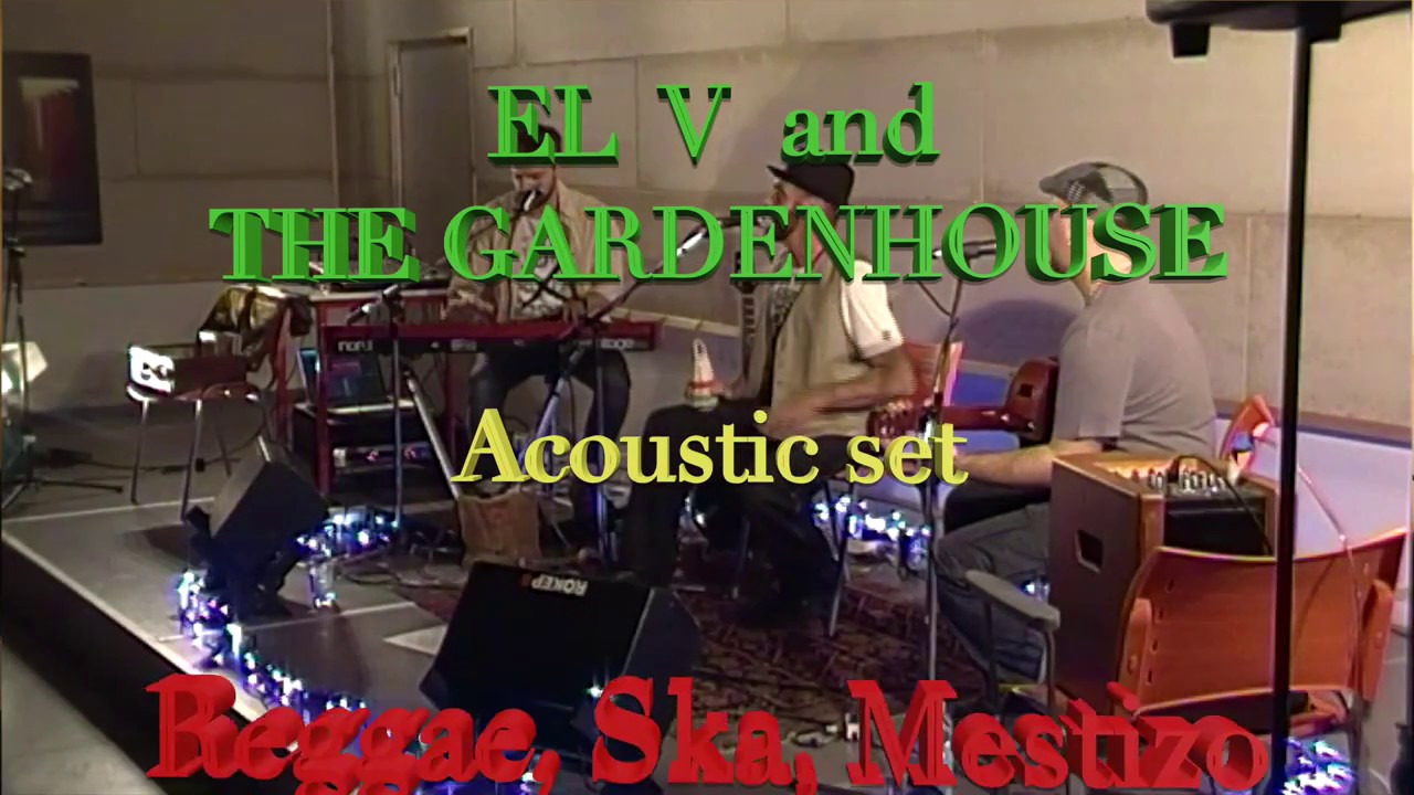 EL V and THE GARDENHOUSE - Acoustic Set trailer show 2017