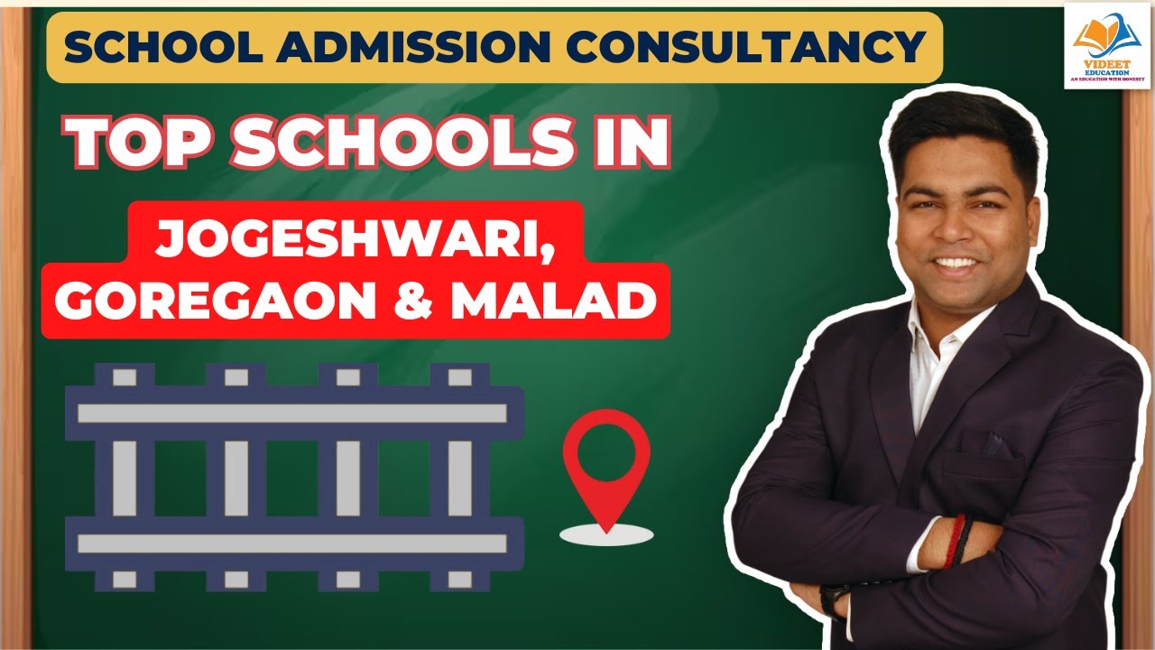 SCHOOL ADMISSION CONSULTANCY I TOP SCHOOLS IN JOGESHWARI, GOREGAON & MALAD