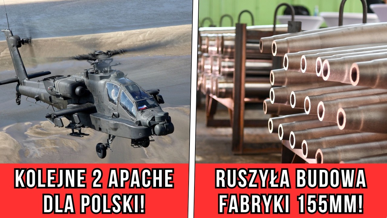 MILITARNE NEWSY #6 - Kolejne dwa śmigłowce AH-64D Apache dla Polski, ruszyła budowa fabryki 155mm!