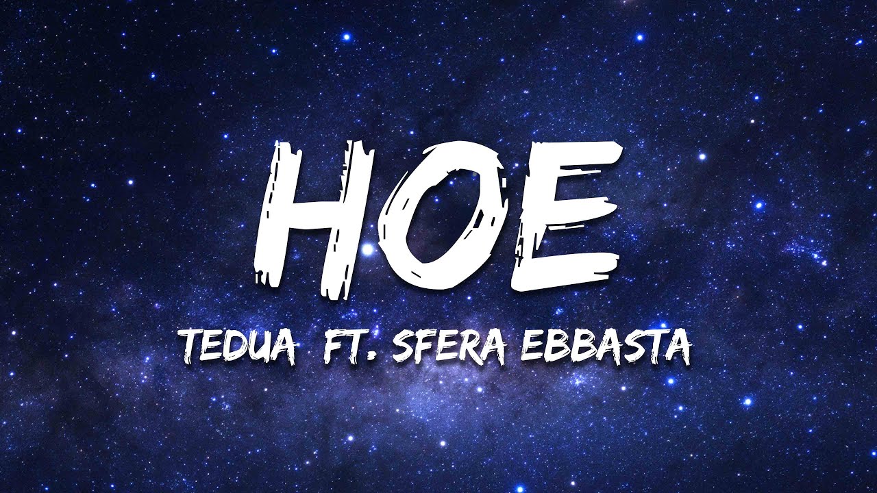 Tedua - Hoe (Testo/Lyrcs) ft. Sfera Ebbasta