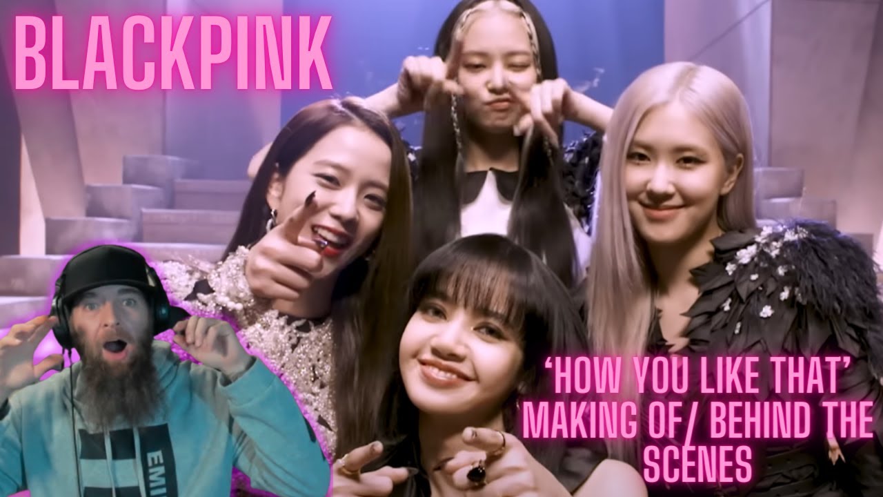 BLACKPINK - 'How You Like That' Music Video Behind The Scenes/Making of! Video Reaction!!