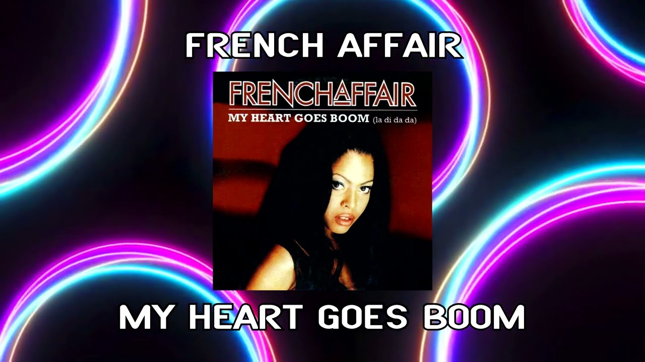 French Affair - My Heart Goes Boom (La Di Da Da)