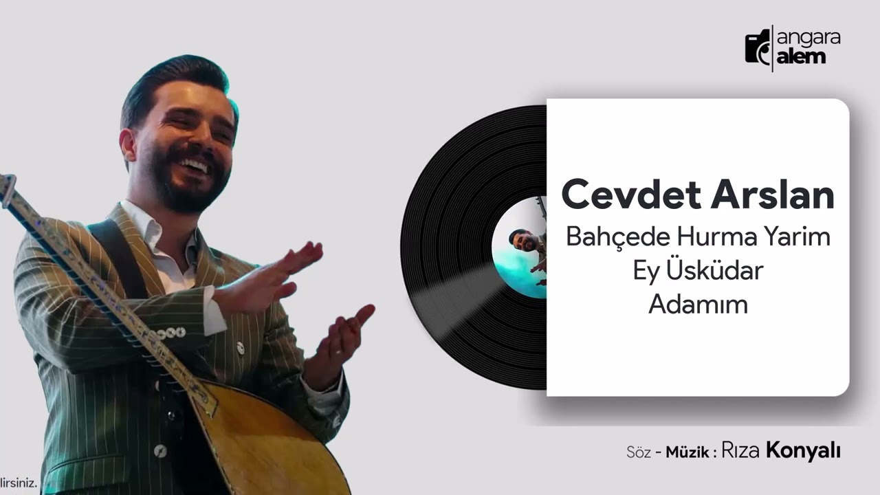 Cevdet Arslan - Bahçeda Hurma - Ey Üsküdar - Adamım