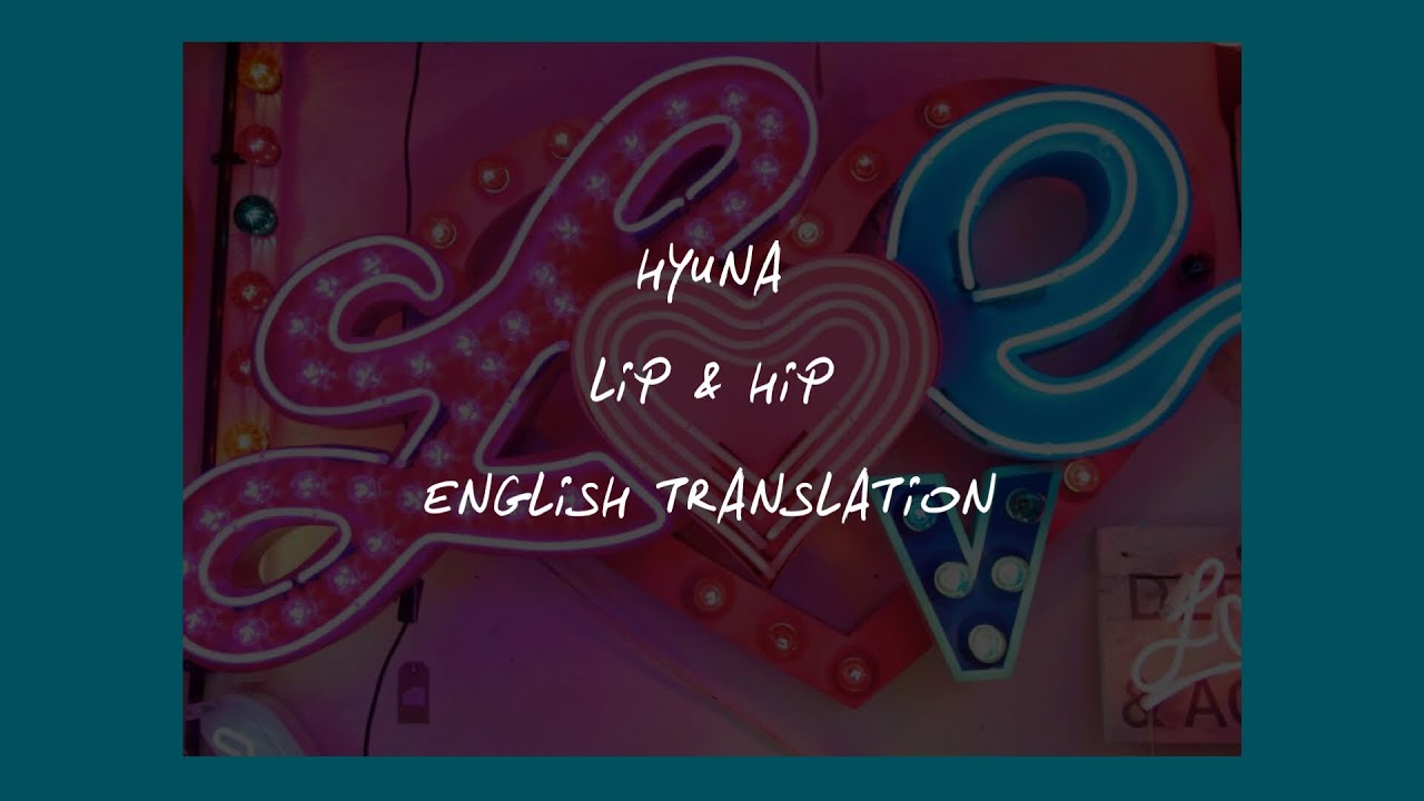 Lip & Hip // HyunA (ENG LYRICS)