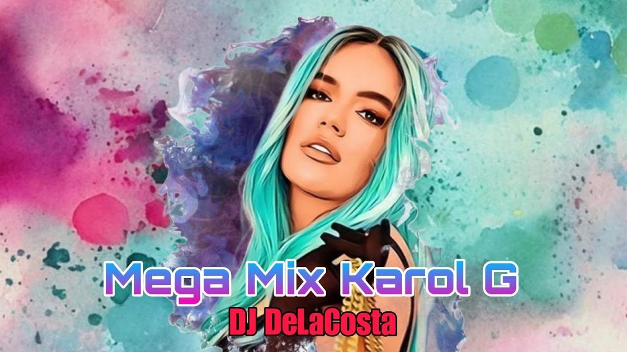 Karol G MEGAMIX - Dj DeLaCosta