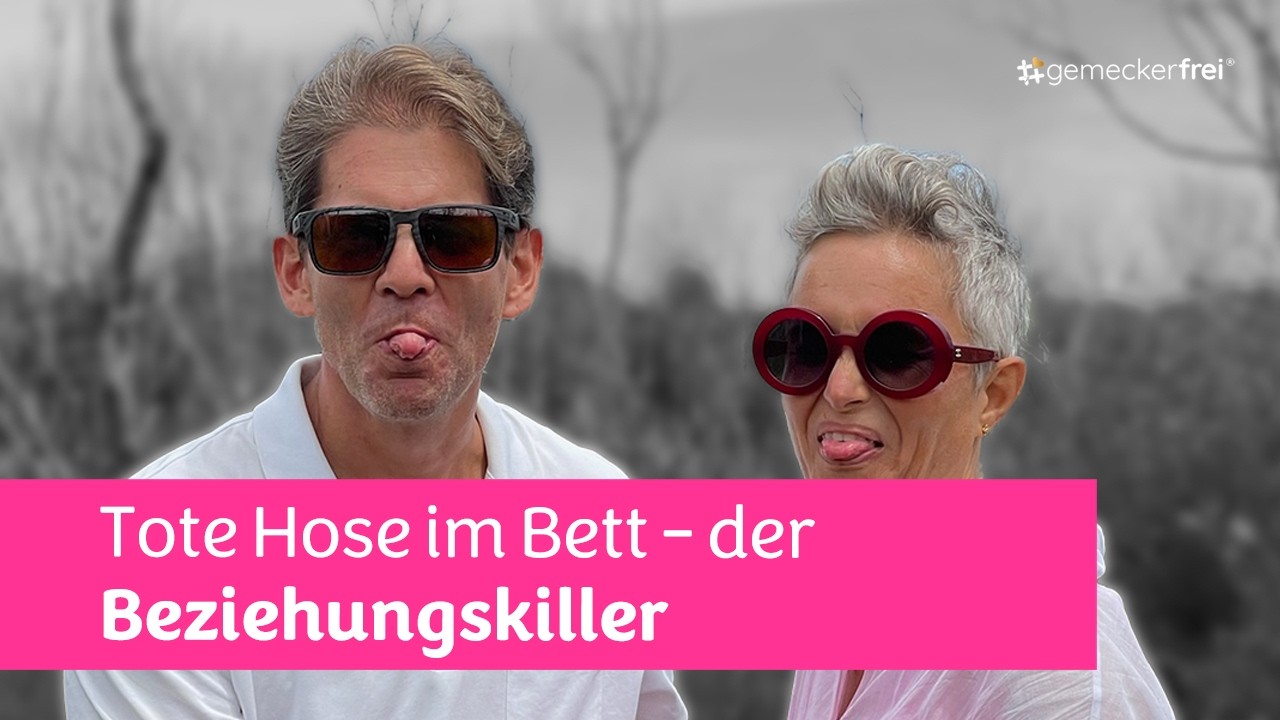 Tote Hose im Bett - der Beziehungskiller Podcast 204