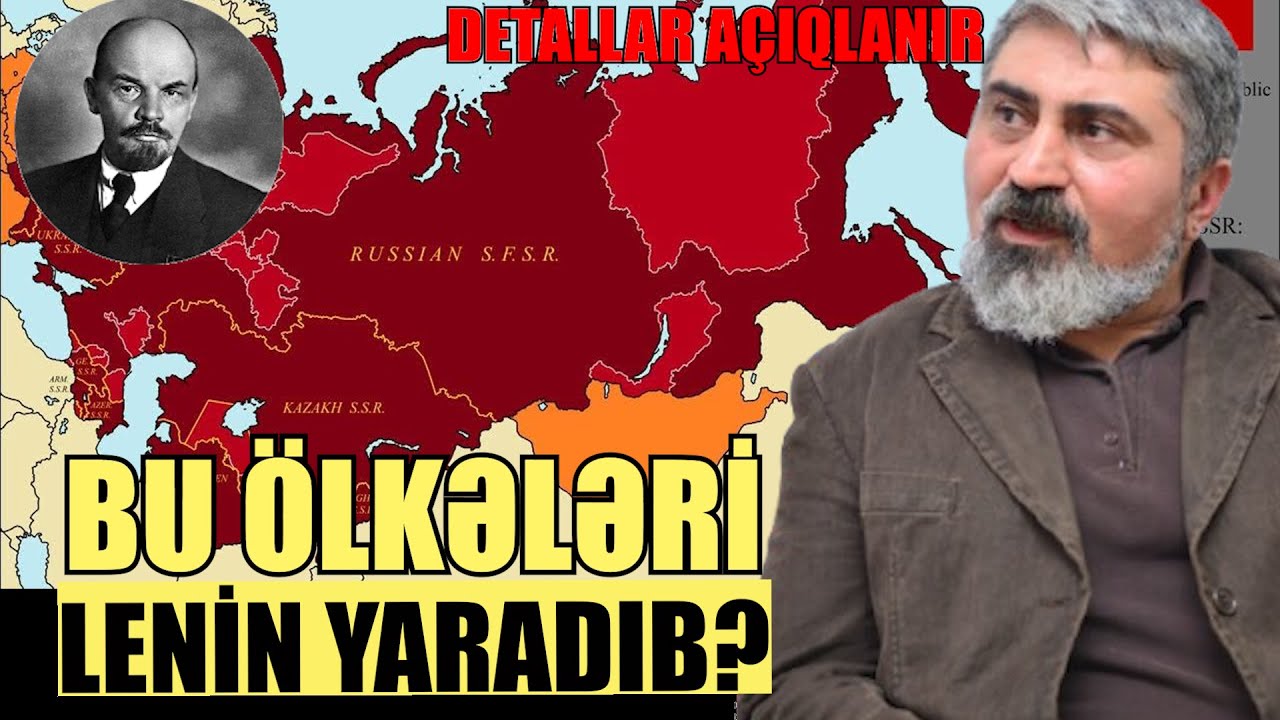 Bu ölkələri Lenin yaradıb?