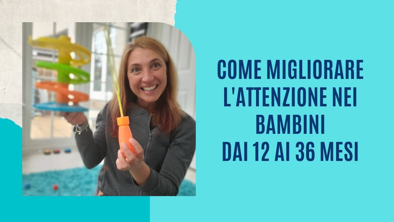 Come migliorare l'attenzione nei bambini dai 12 ai 36 mesi
