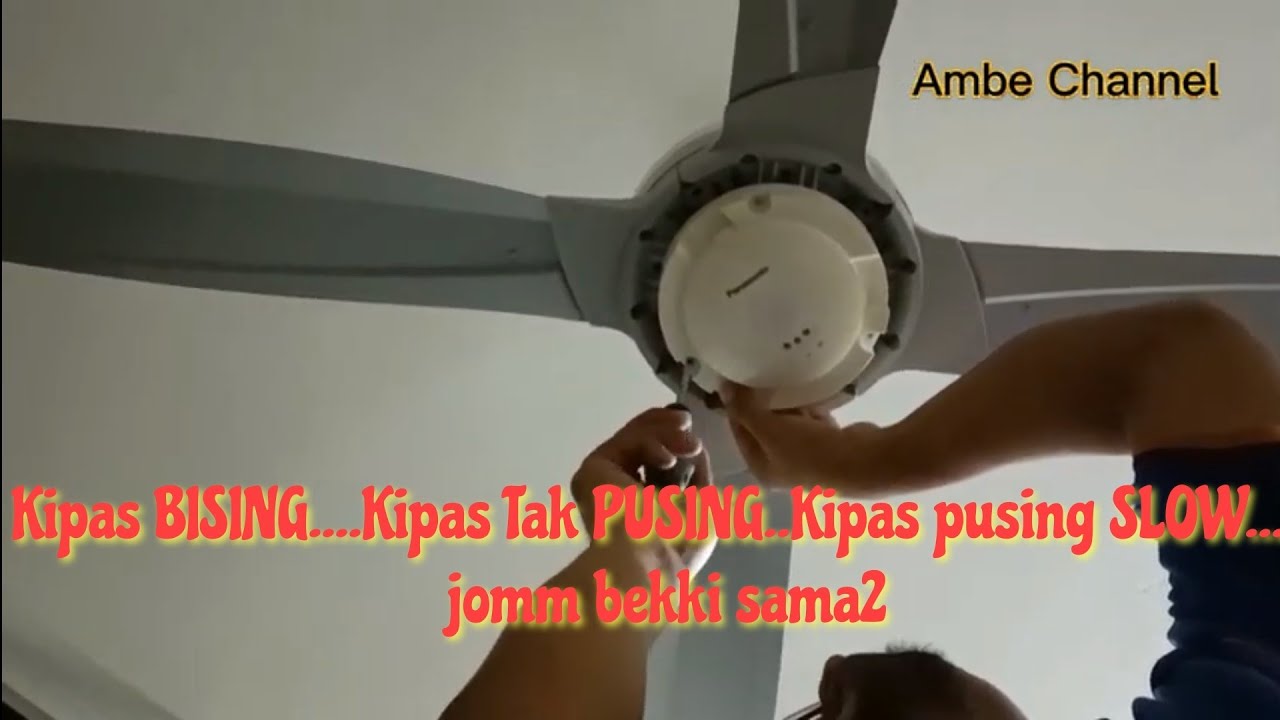 Buat Sdiri DIY#20 Kipas ceiling Panasonic ..Kdk..Kipas tak jalan...tak laju..bising...