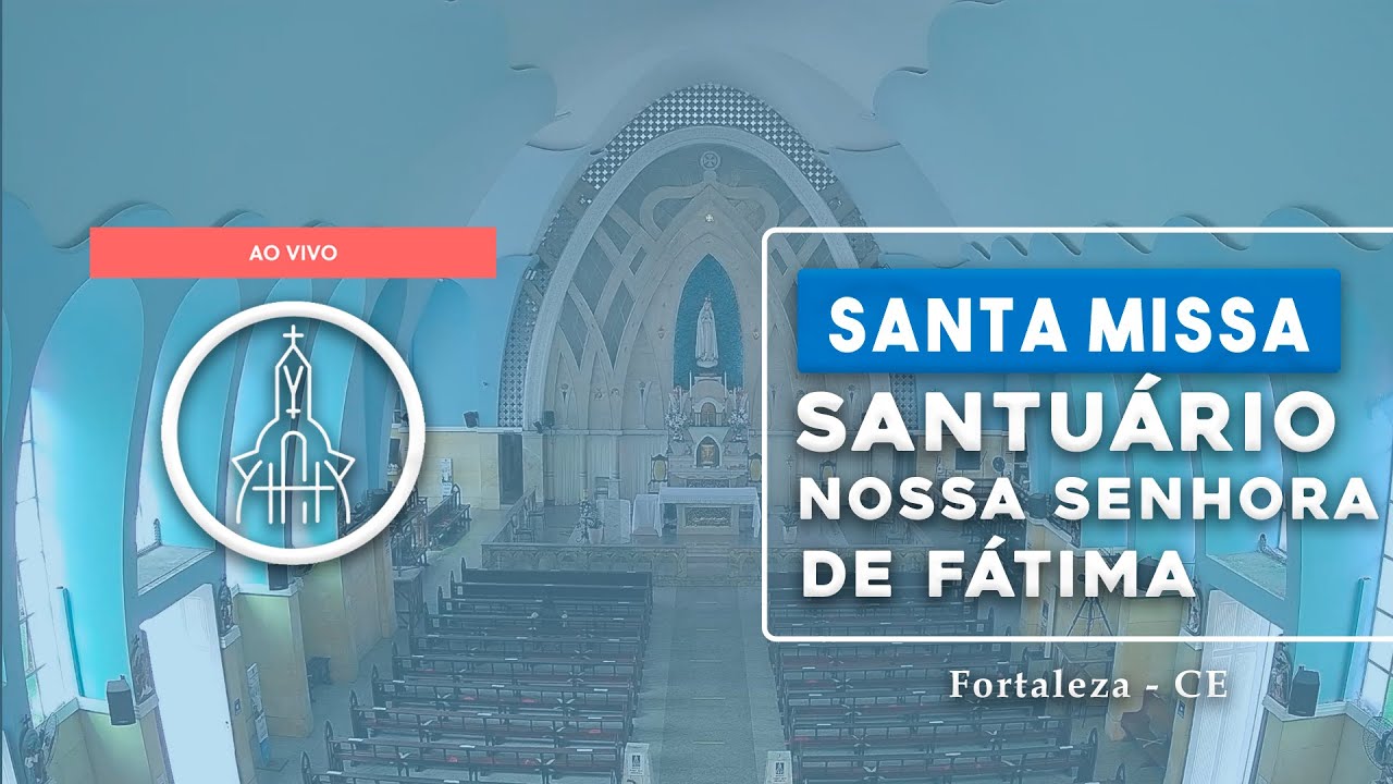 Santa Missa  - 17h  -  Santuário de Fátima - (18/03)