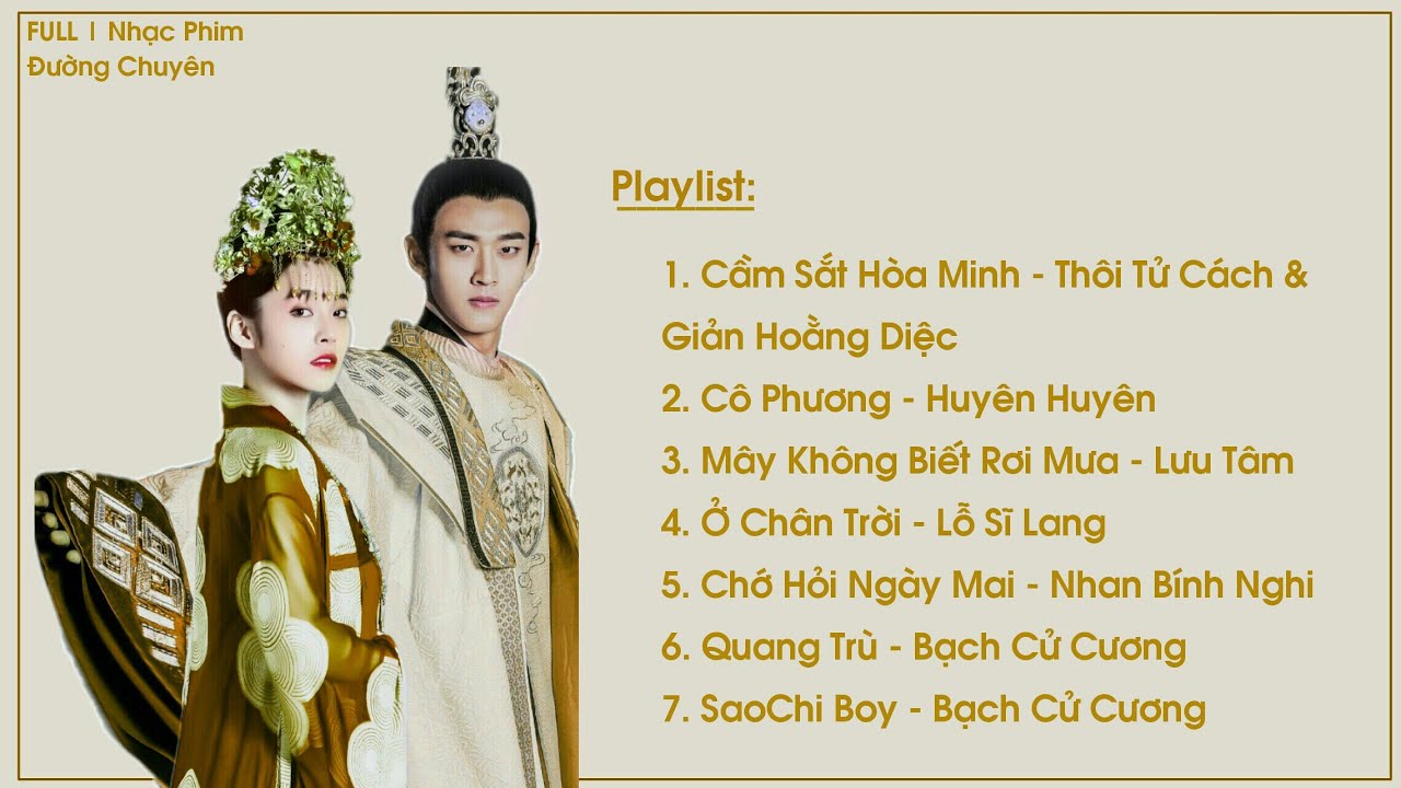 [Playlist] Tổng hợp nhạc phim Đường Chuyên - 唐砖 OST