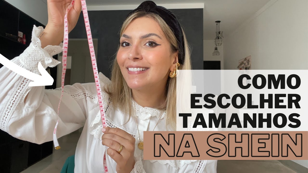 COMO ESCOLHER OS TAMANHOS NA SHEIN