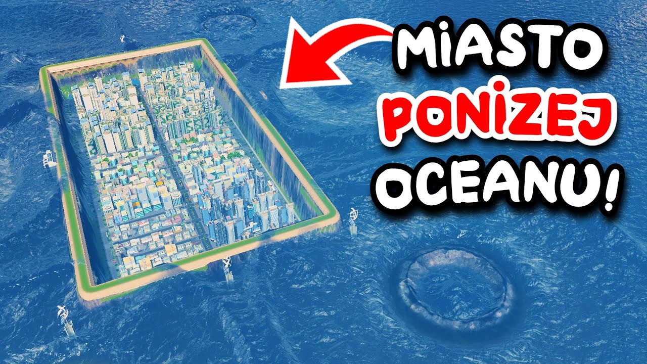 Miasto poniżej oceanu w Cities: Skylines