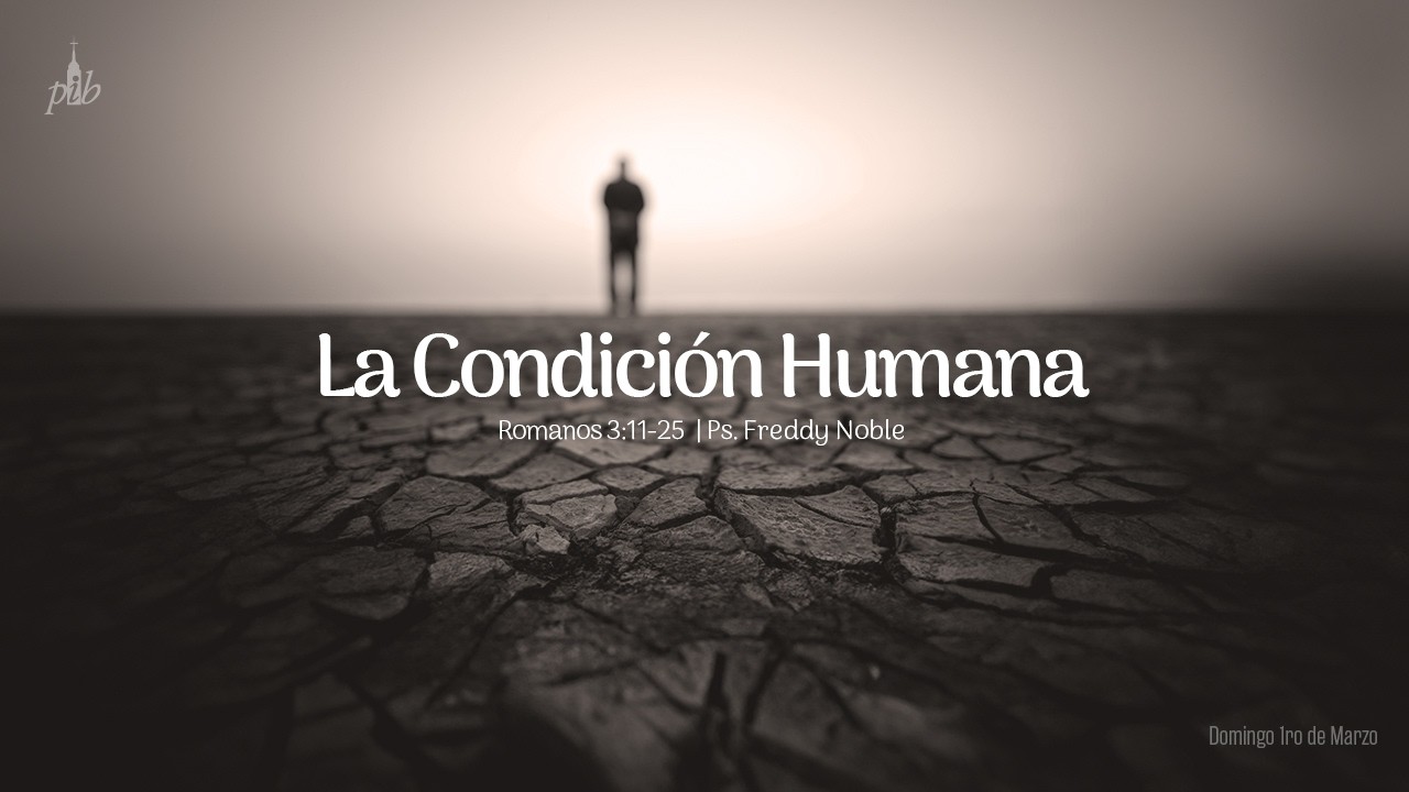 La condición humana (Romanos 3:11-25)