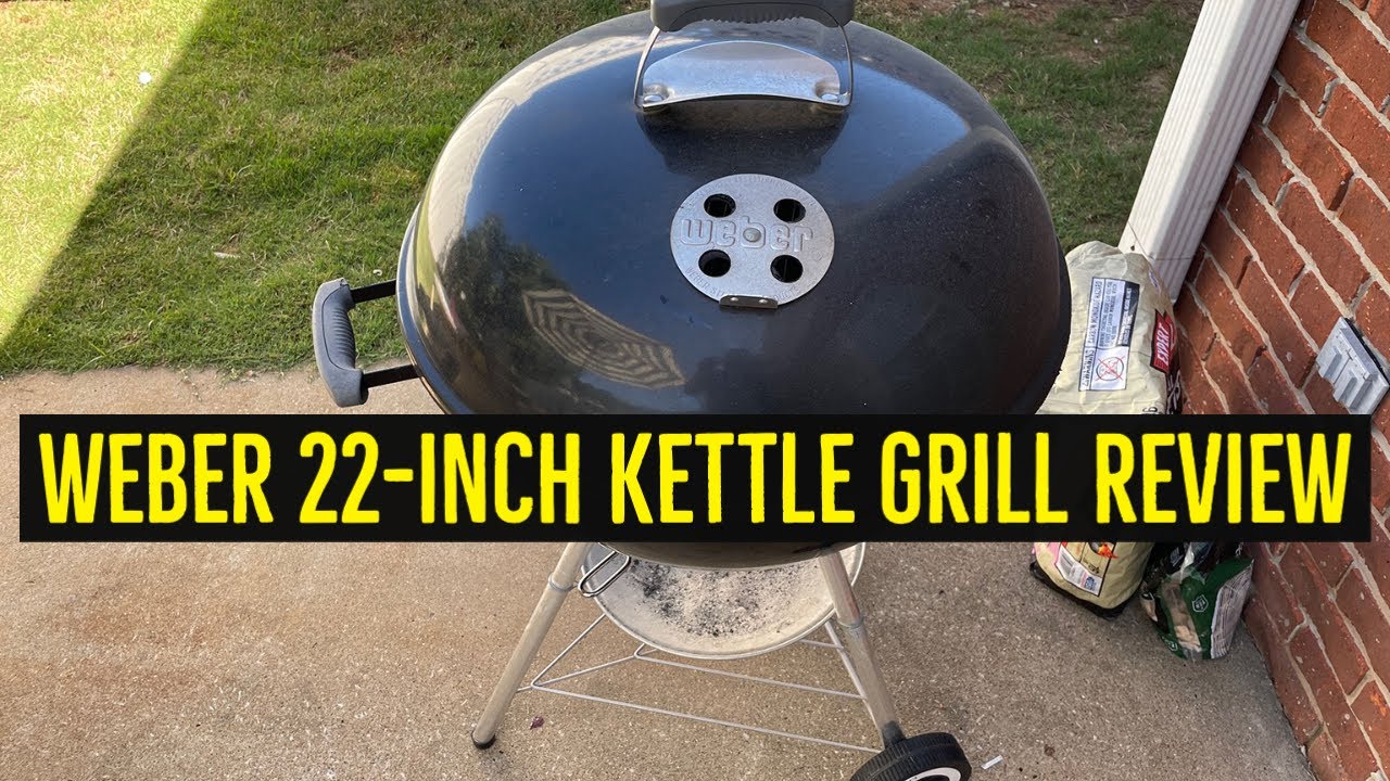 Weber 22-Inch Kettle Grill Review After Several Years Using