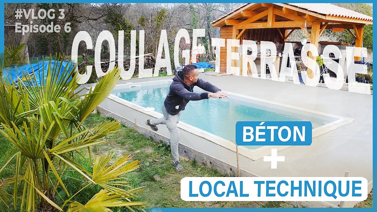 Épisode 6 : Construction terrasse piscine béton