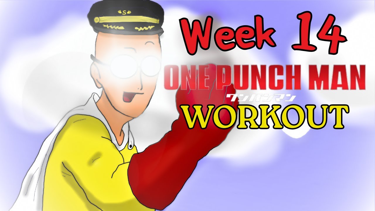 ONE PUNCH MAN WORKOUT - Week 14