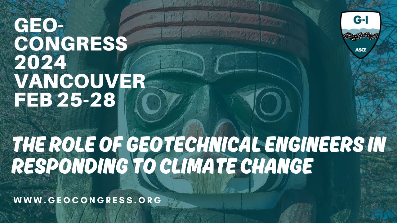 Geo-Congress 2024: The Role of Geotechnical Engineers in Responding to Climate Change