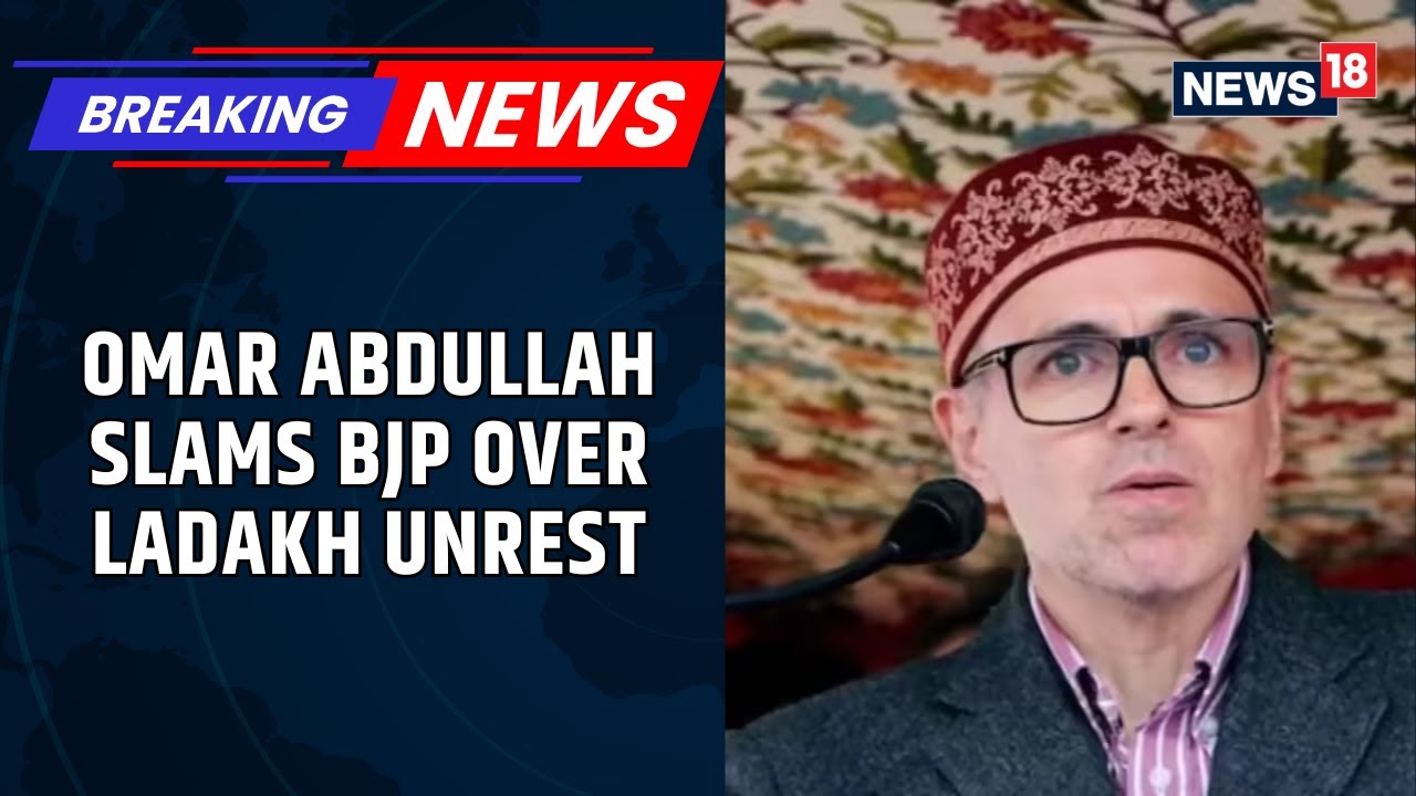 Ladakh Protests: J&K CM Omar Abdullah Slams BJP Says, 'They Failed To Gain Trust Of People | News18