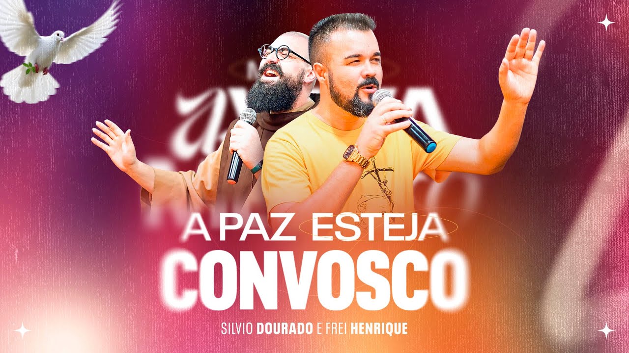Silvio Dourado e Frei Henrique - A Paz Esteja Convosco (VÍDEO OFICIAL)