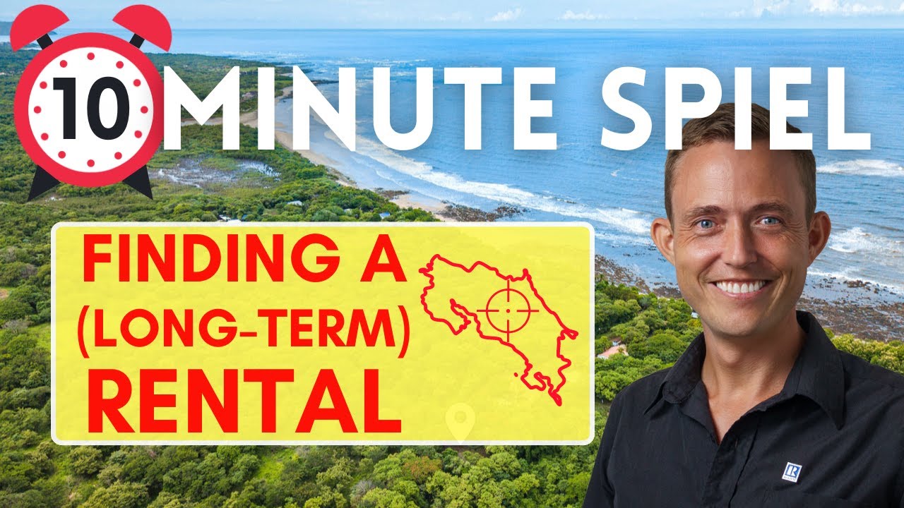 Finding a Costa Rica Long-Term Rental - Matt's 10-Minute Spiel