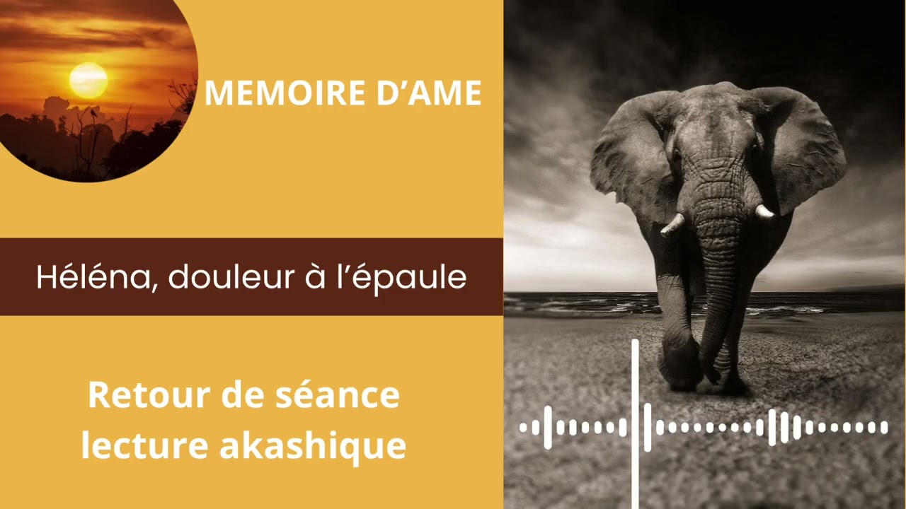 Lecture akashique - Douleur à l’épaule - synthèse de séance