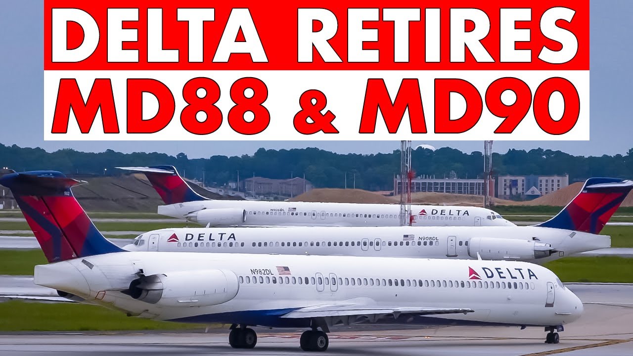 Delta Airlines retires the Mad Dogs MD88 & MD90