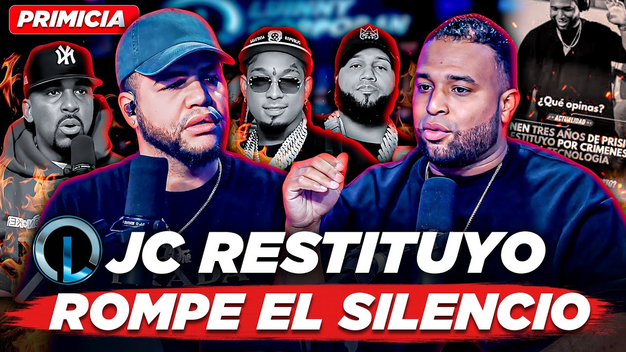 JC RESTITUYO HABLA POR PRIMERA VEZ Y ACLARA TODO SOBRE LA DEMANDA, BULIN 47, ROCHY RD Y EL ALFA