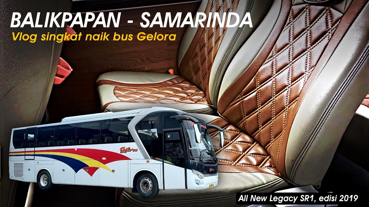 Body Legacy SR1, Edisi 2019 || Bus Gelora, Balikpapan&ndash;Samarinda