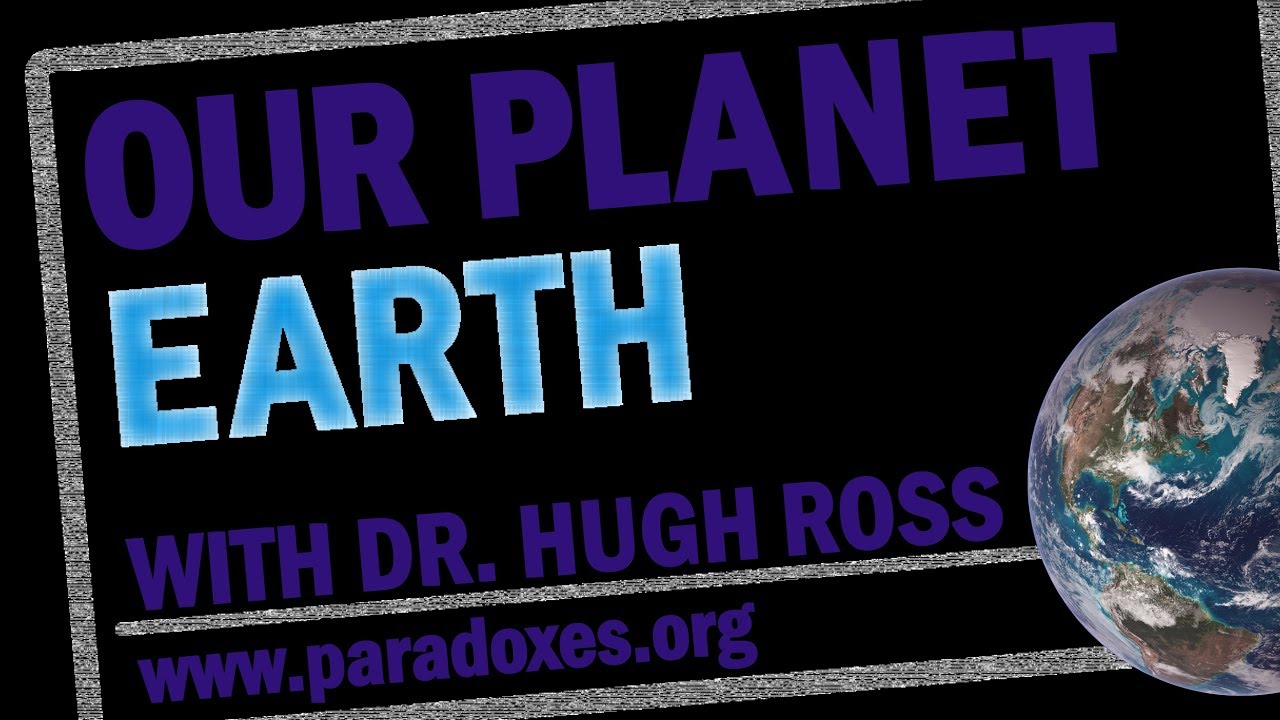 Hugh Ross — Planet Earth