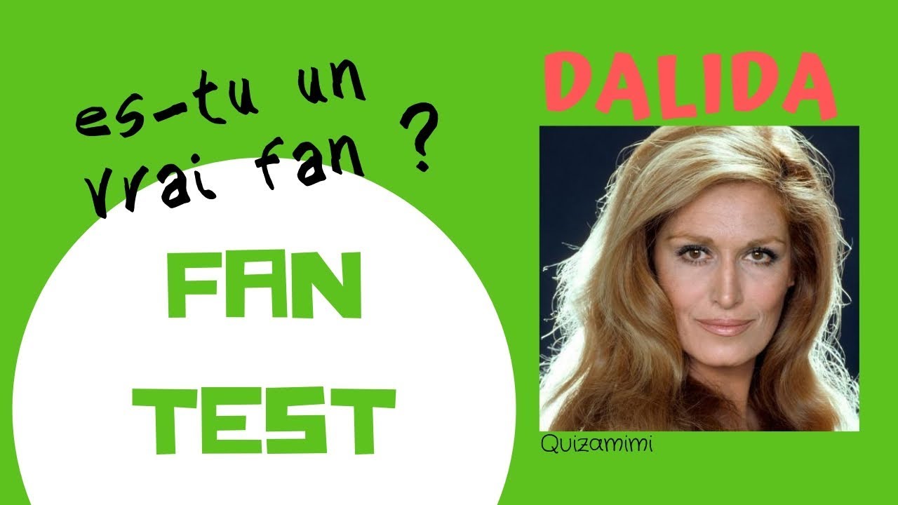 FAN TEST - DALIDA /quizamimi