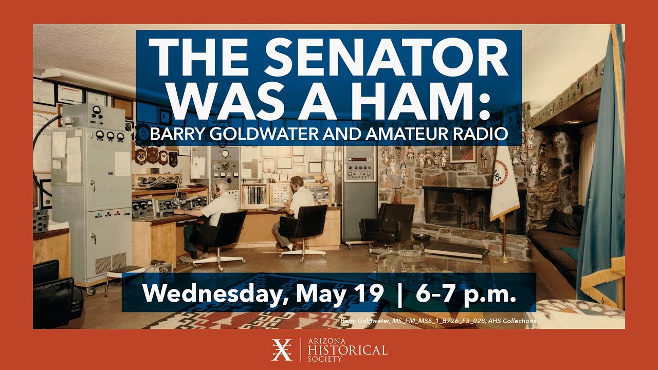 The Senator was a Ham: Barry Goldwater and Amateur Radio