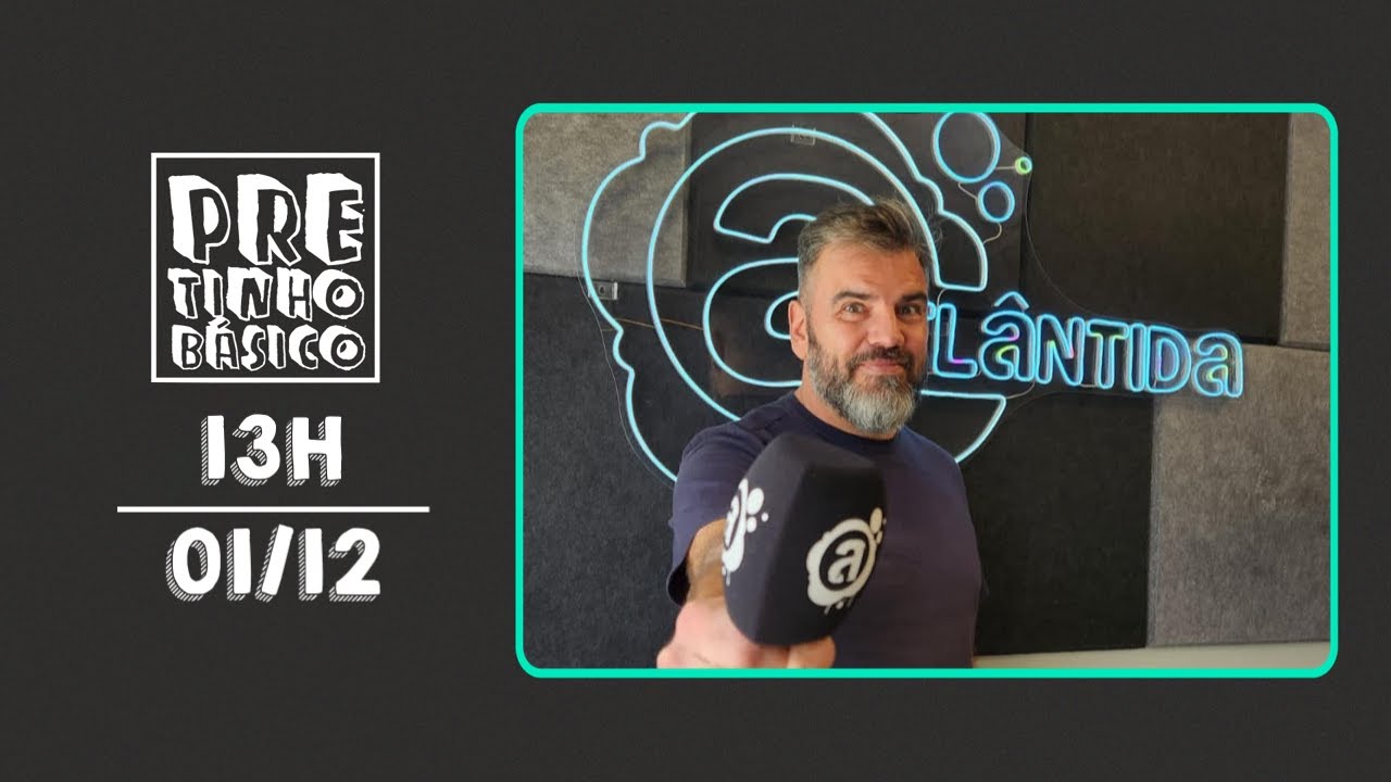 PRETINHO B&Aacute;SICO 13H AO VIVO | ATL TV | 01/12