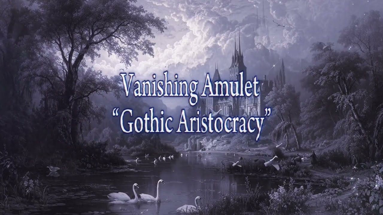 Vanishing Amulet - Gothic Aristocracy