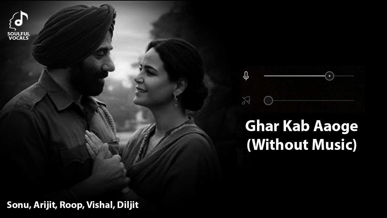 Ghar Kab Aaoge (Without Music Vocals Only) | Sonu, Arijit, Roop, Vishal, Diljit | Soulful Vocals