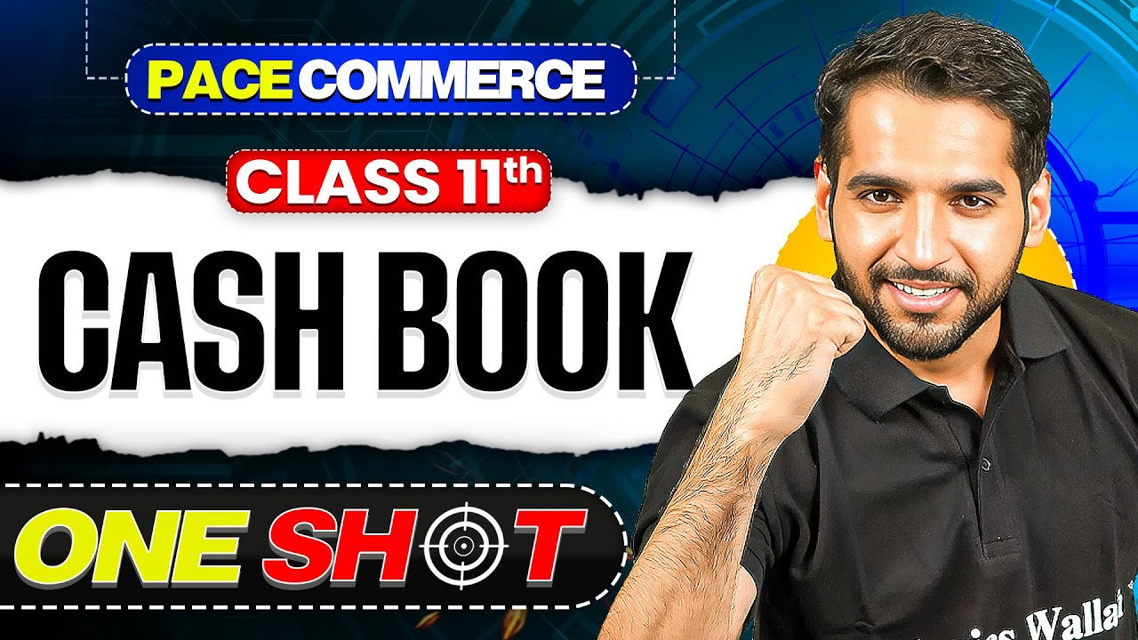 Cash Book Class 11 | Class 11 Accountancy One Shot🎯| Pace Commerce