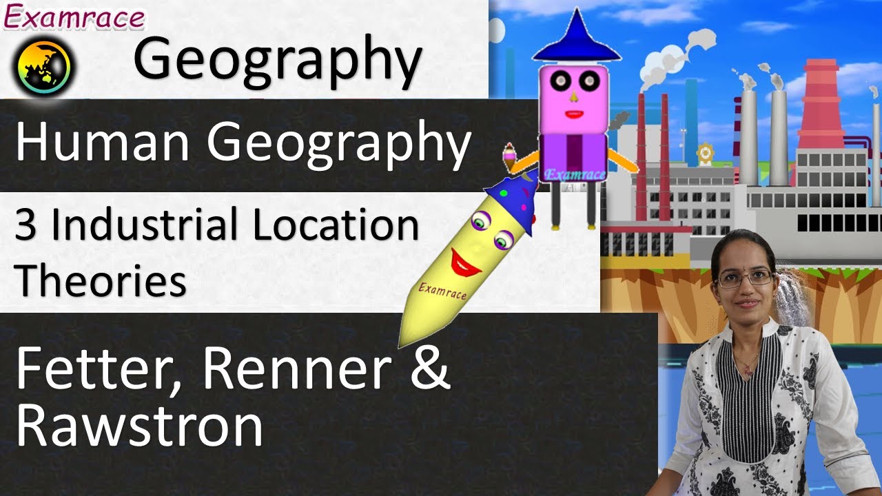 3 Industrial Location Theories - Fetter, Renner and Rawstron (Examrace)