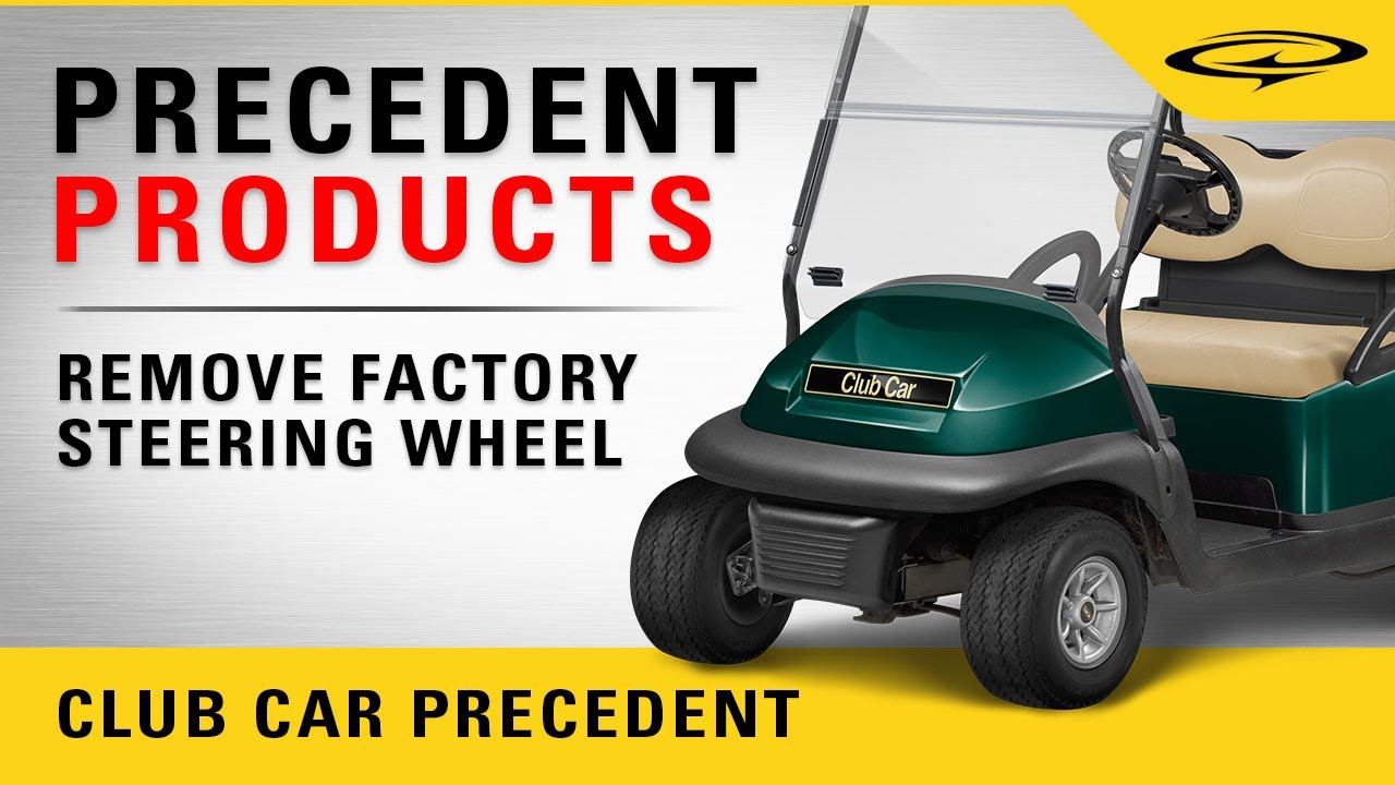 Club Car Precedent | Remove Factory Steering Wheel