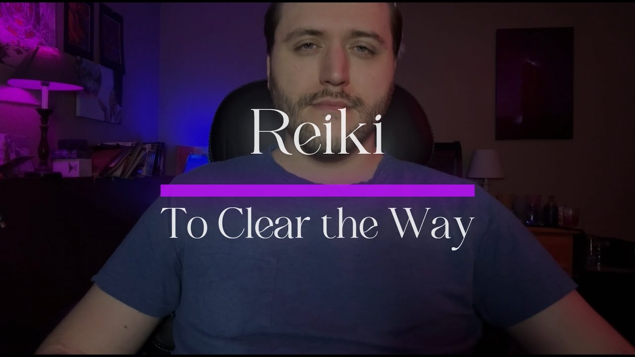 Reiki to Clear the Way | Energy Healing