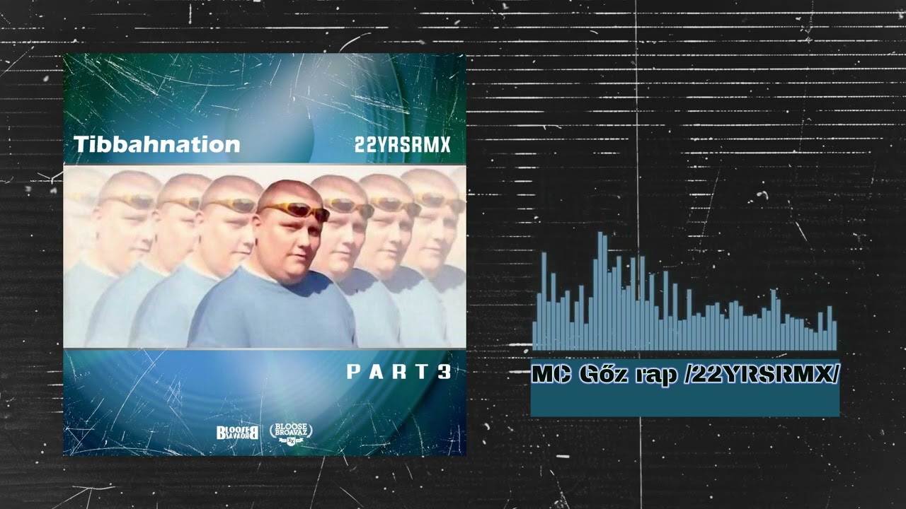 Tibbah - MC Gőz rap 22YRSRMX (közr. MC Gőz)